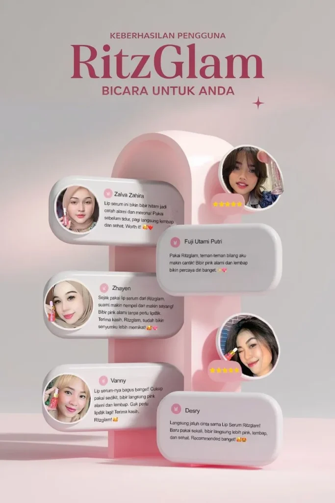 Testimoni pengguna RitzGlam Lip Serum – bibir lebih pink alami, lembap, dan sehat, terbukti dari pengalaman nyata Zalva, Zhyan, Vanny, Fuji, dan Desry.