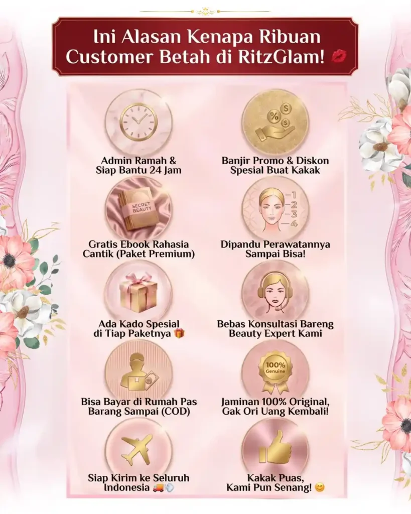 Alasan pelanggan memilih RitzGlam: Layanan admin 24 jam, promo spesial, konsultasi kecantikan gratis, sistem COD, dan jaminan keaslian 100%